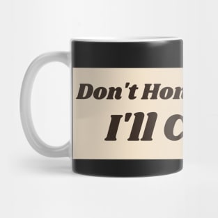 Don't Honk At Me I'll Cry Cute Possum Bumper Mug